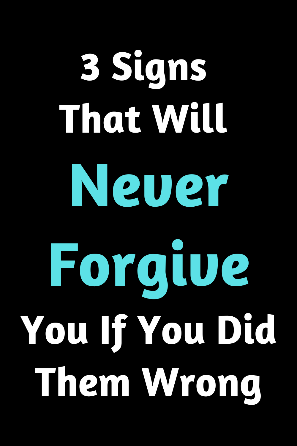 3 Signs That Will Never Forgive You If You Did Them Wrong