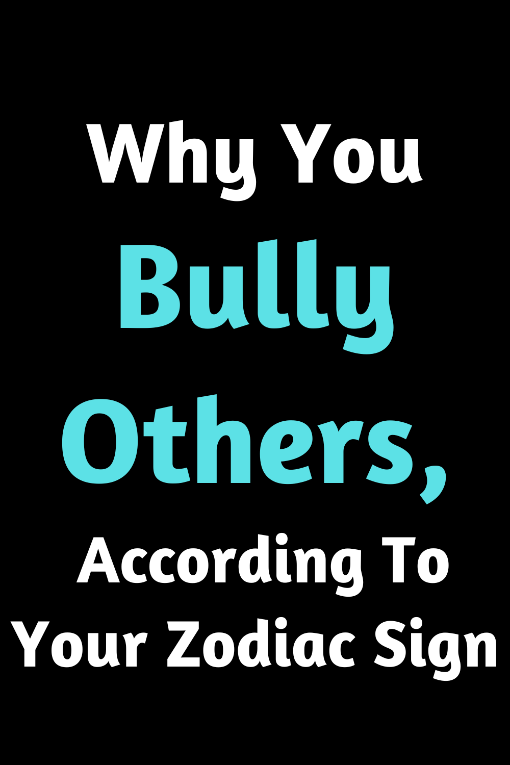 Why You Bully Others, According To Your Zodiac Sign