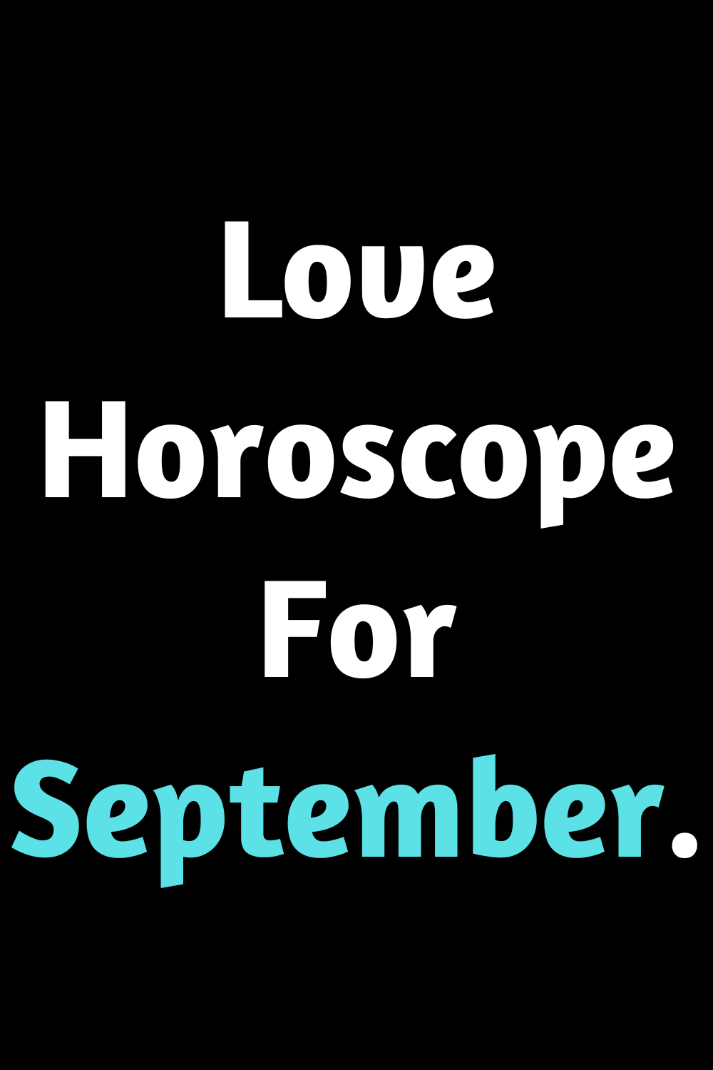 Love Horoscope For September.
