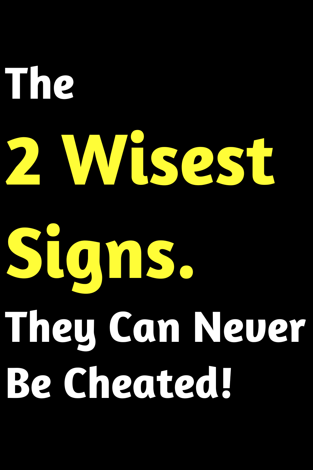 The 2 Wisest Signs. They Can Never Be Cheated!
