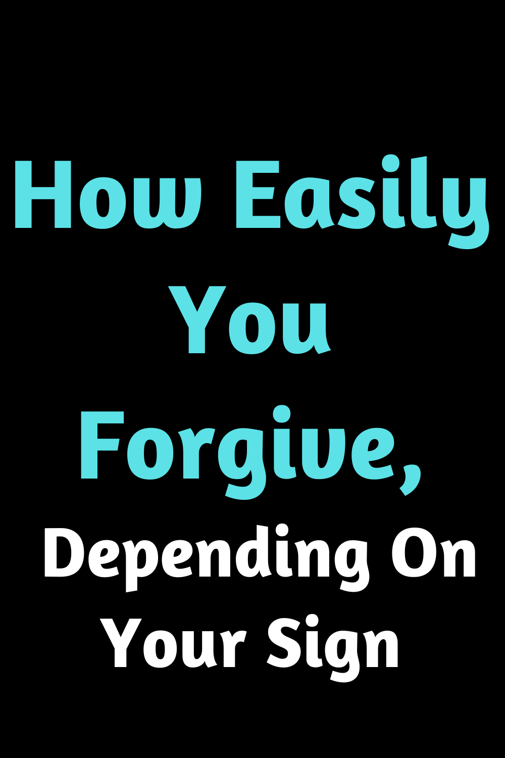 How Easily You Forgive, Depending On Your Sign