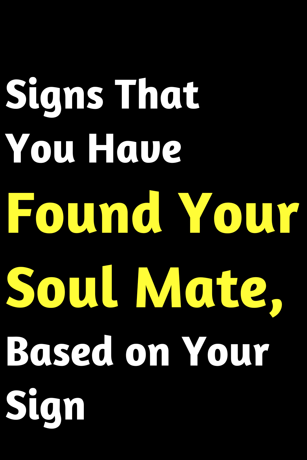Signs That You Have Found Your Soul Mate, Based on Your Sign