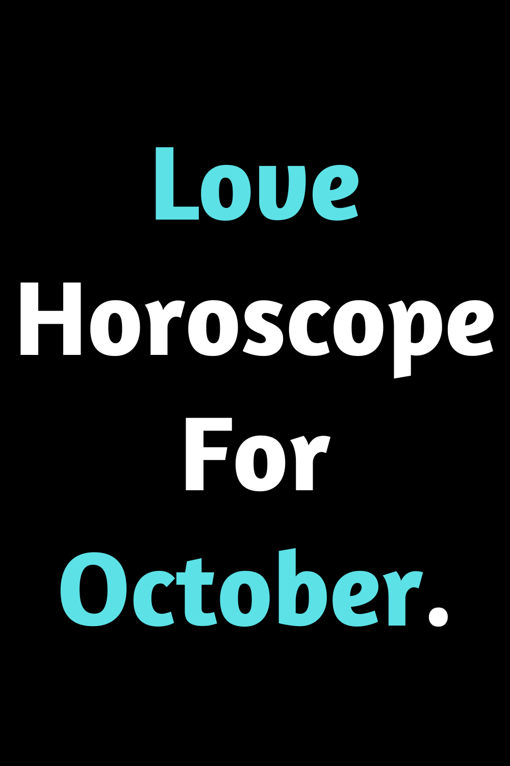 Love Horoscope For October.