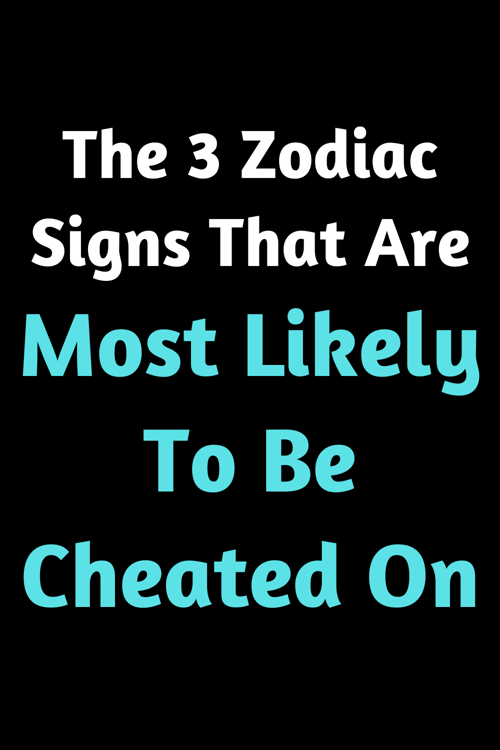 The 3 Zodiac Signs That Are Most Likely To Be Cheated On