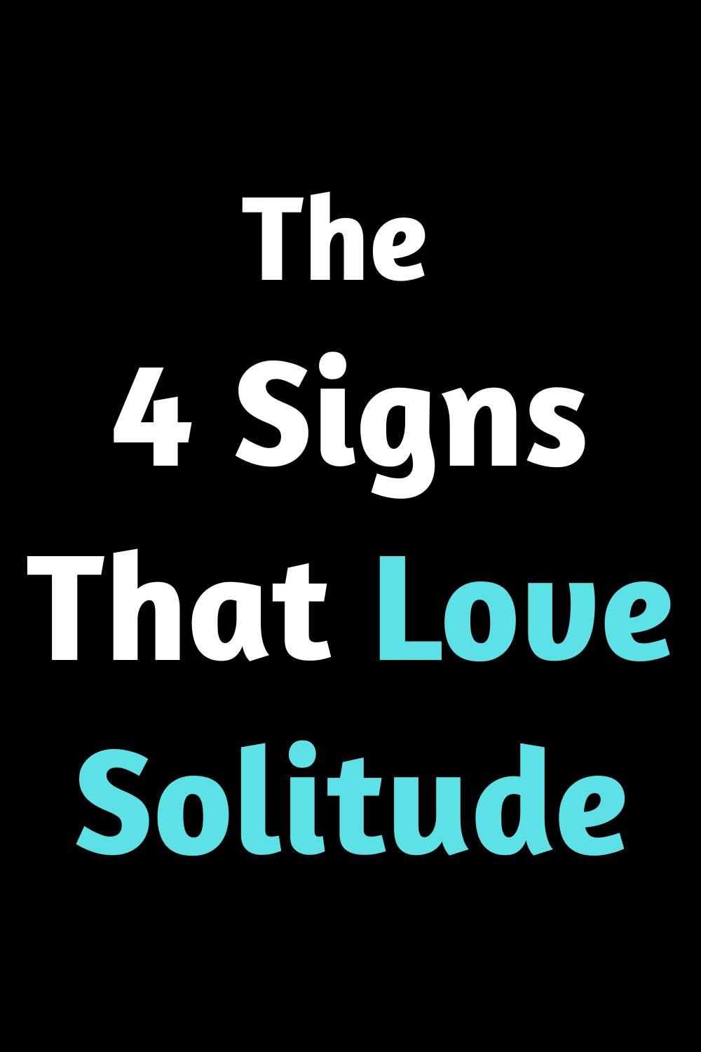 The 4 Signs That Love Solitude