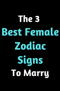 The 3 Best Female Zodiac Signs To Marry | zodiac Signs