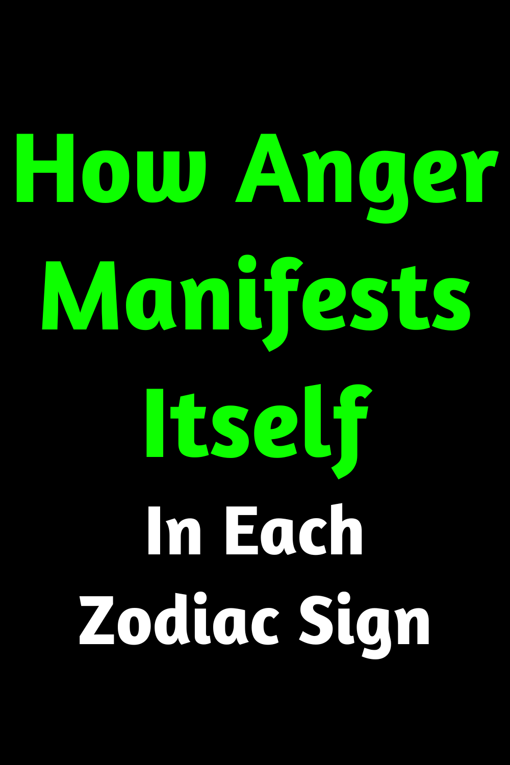 How Anger Manifests Itself In Each Zodiac Sign