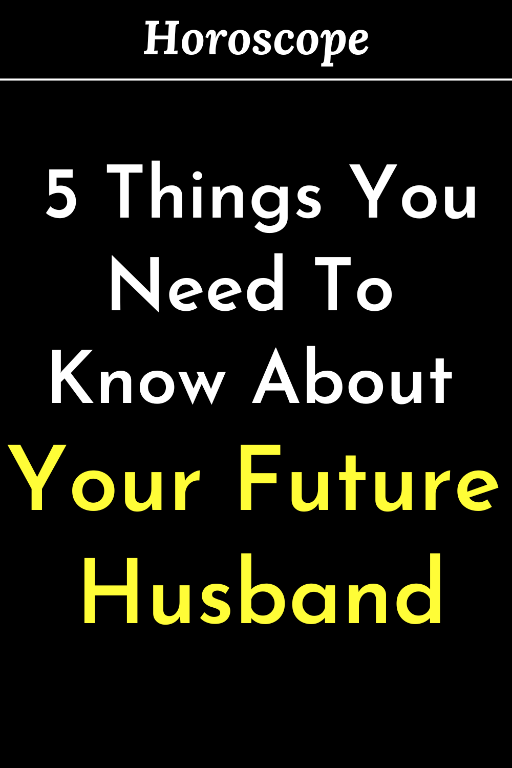 5 Things You Need To Know About Your Future Husband