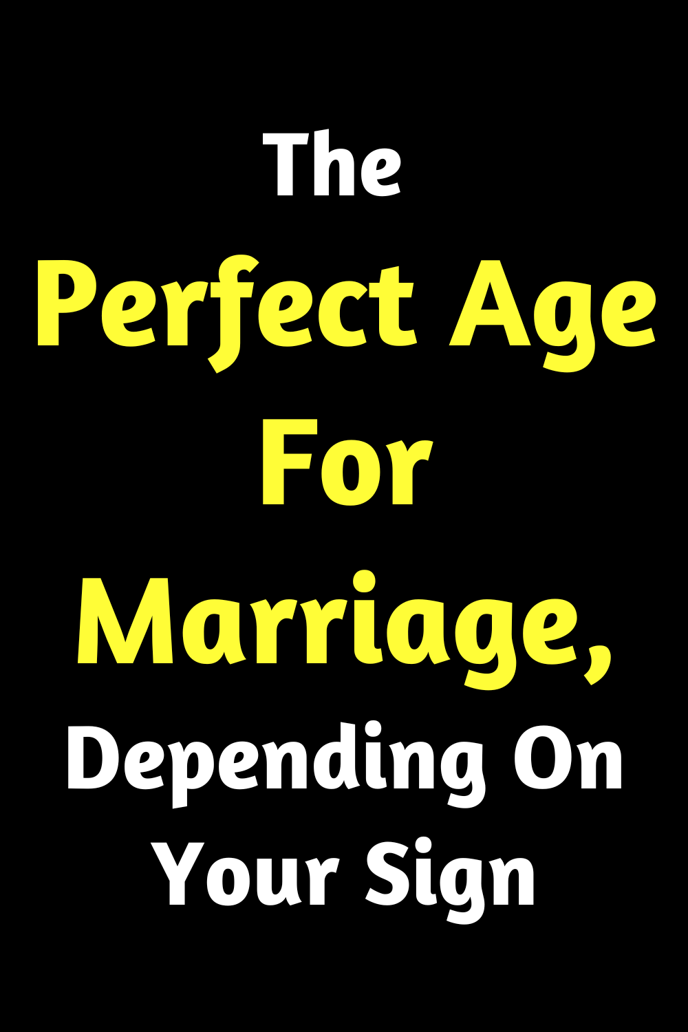 The Perfect Age For Marriage, Depending On Your Sign