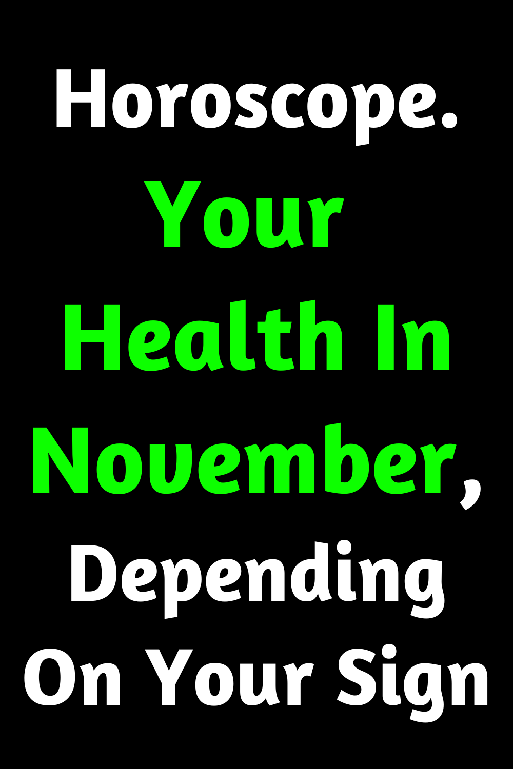 Horoscope. Your Health In November, Depending On Your Sign