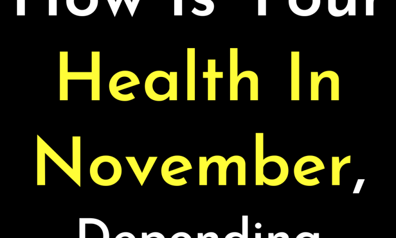 How Is Your Health In November, Depending On Your Sign