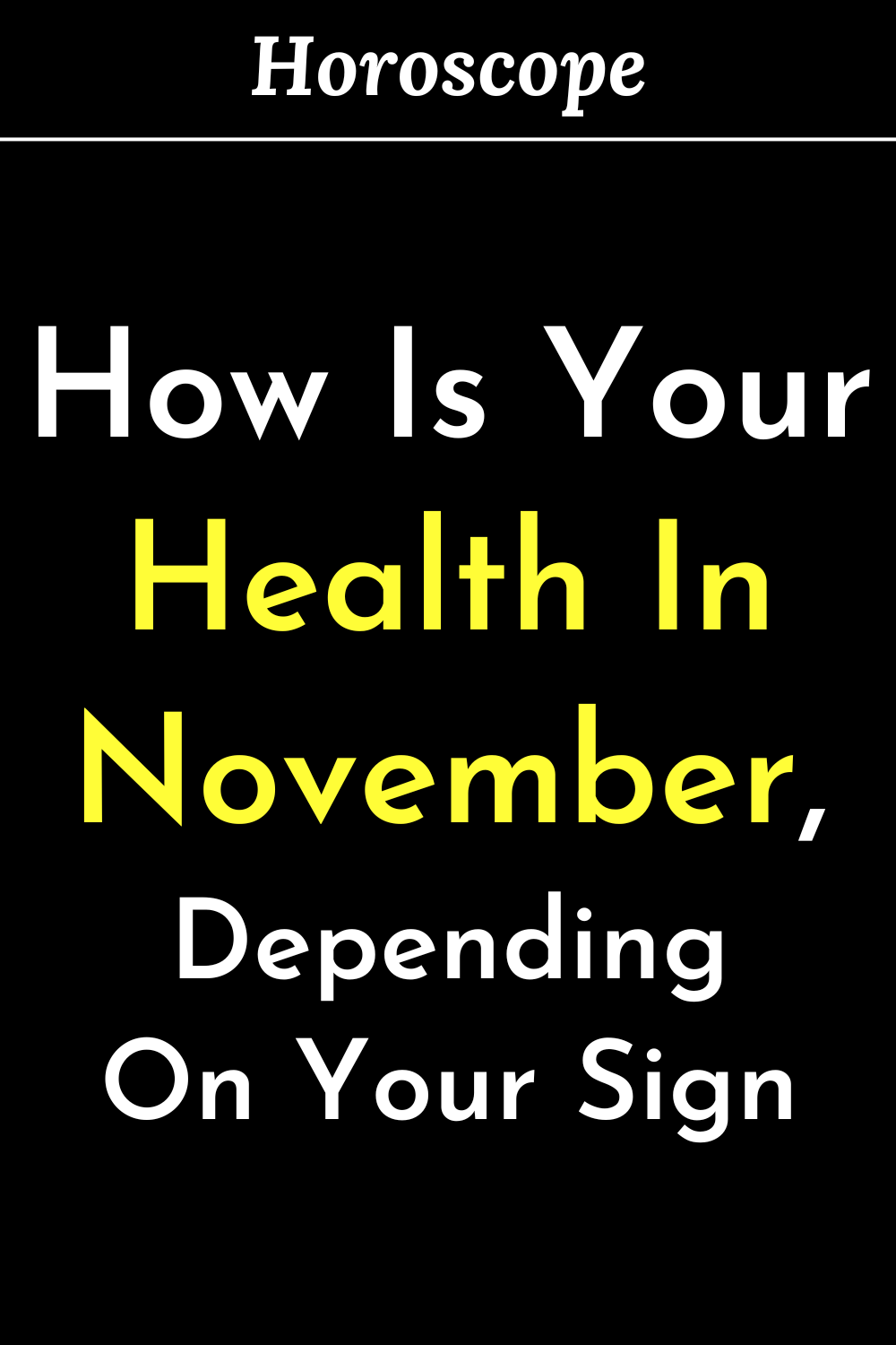 How Is Your Health In November, Depending On Your Sign