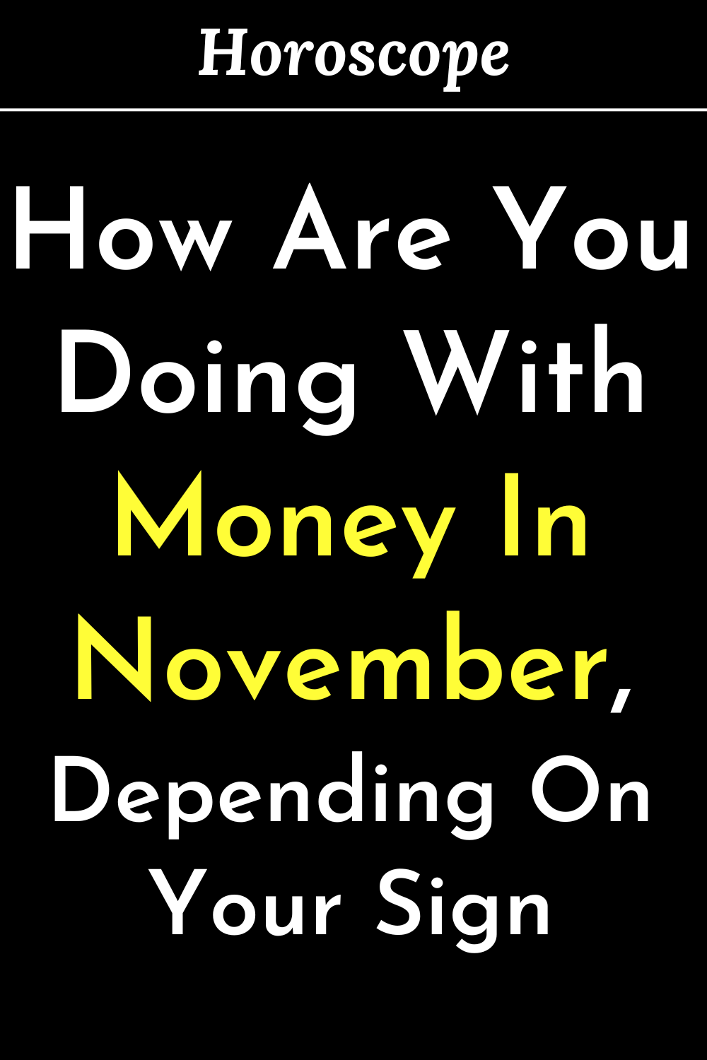 How Are You Doing With Money In November, Depending On Your Sign