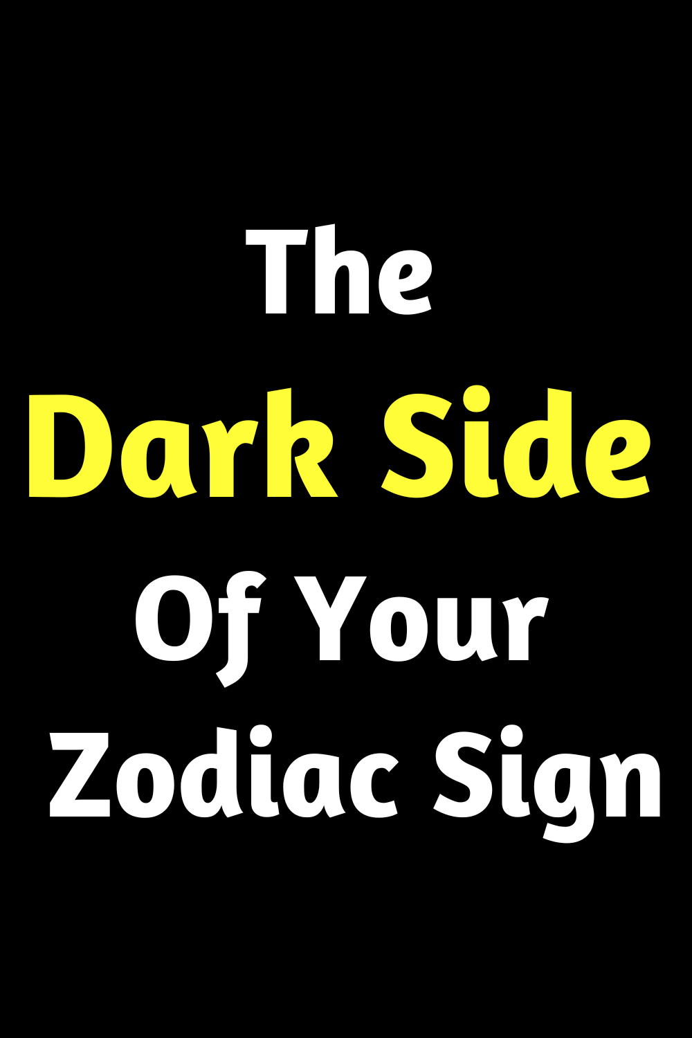 The Dark Side Of Your Zodiac Sign