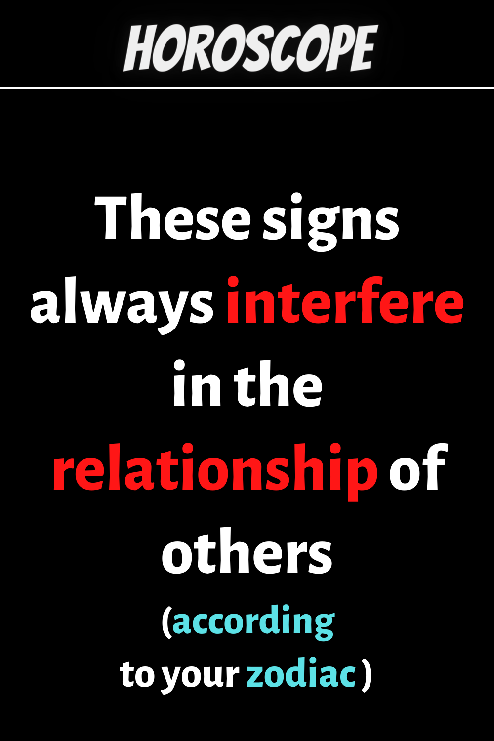 These zodiac signs always interfere in the relationship of others