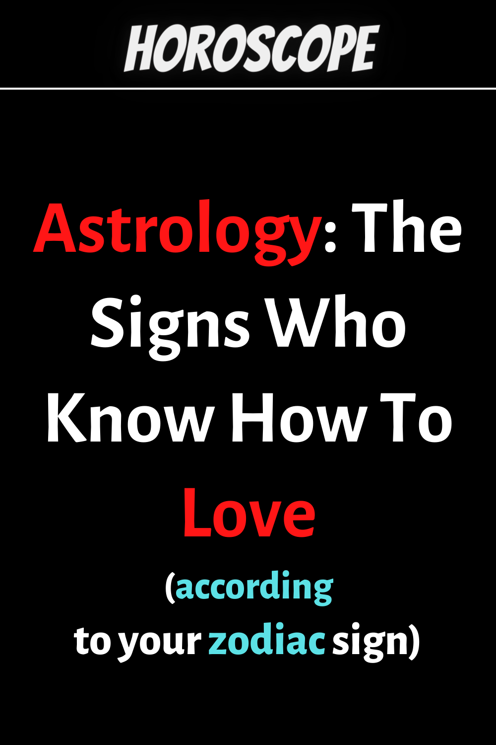 Astrology: The Zodiac Signs Who Know How To Love