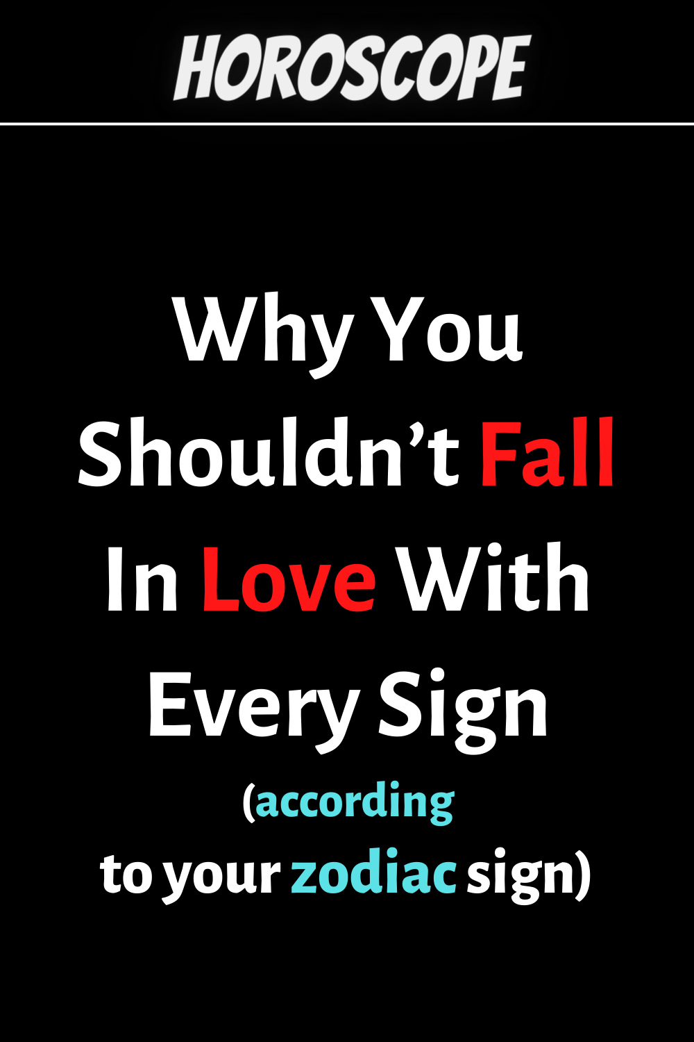 Why You Shouldn’t Fall In Love With Every Zodiac Sign