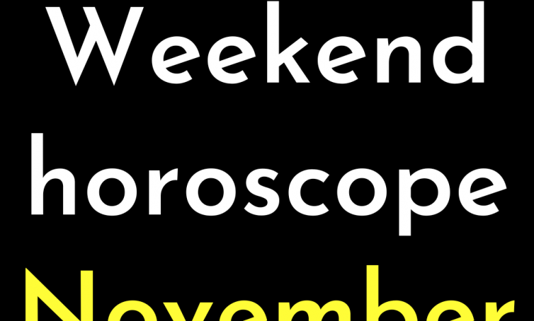 Weekend horoscope November