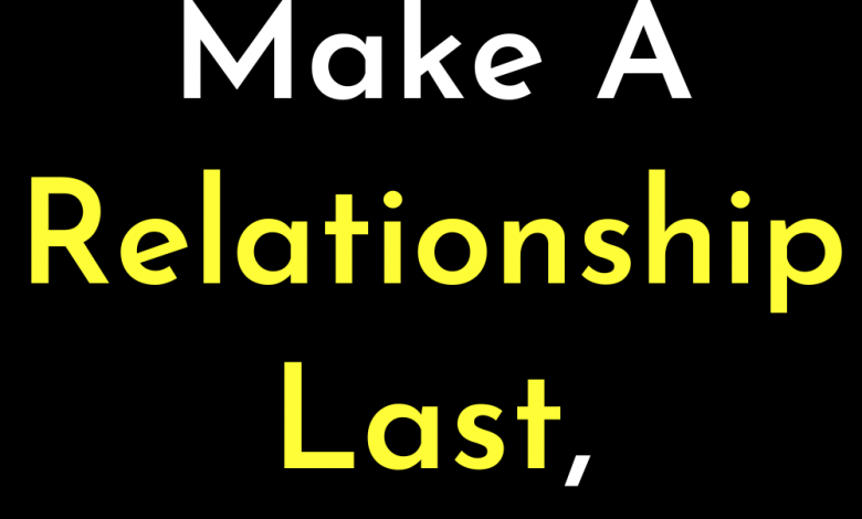 How To Make A Relationship Last, According To Your Sign