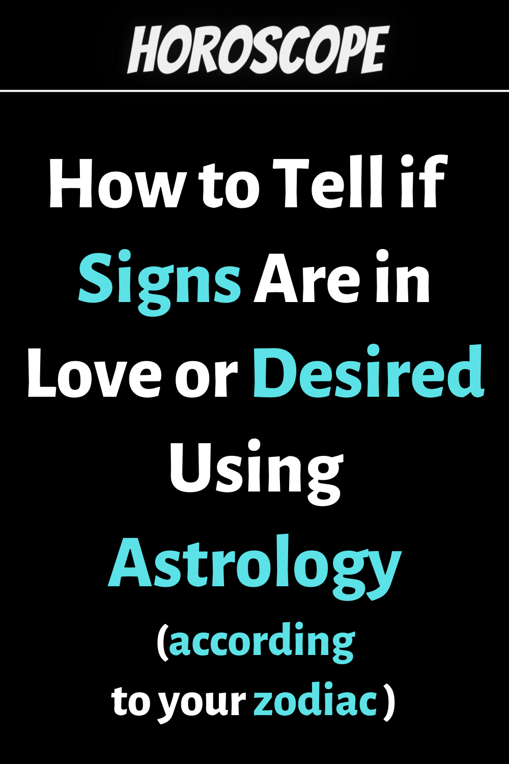 How to Tell if Zodiac Signs Are in Love or Desired Using Astrology