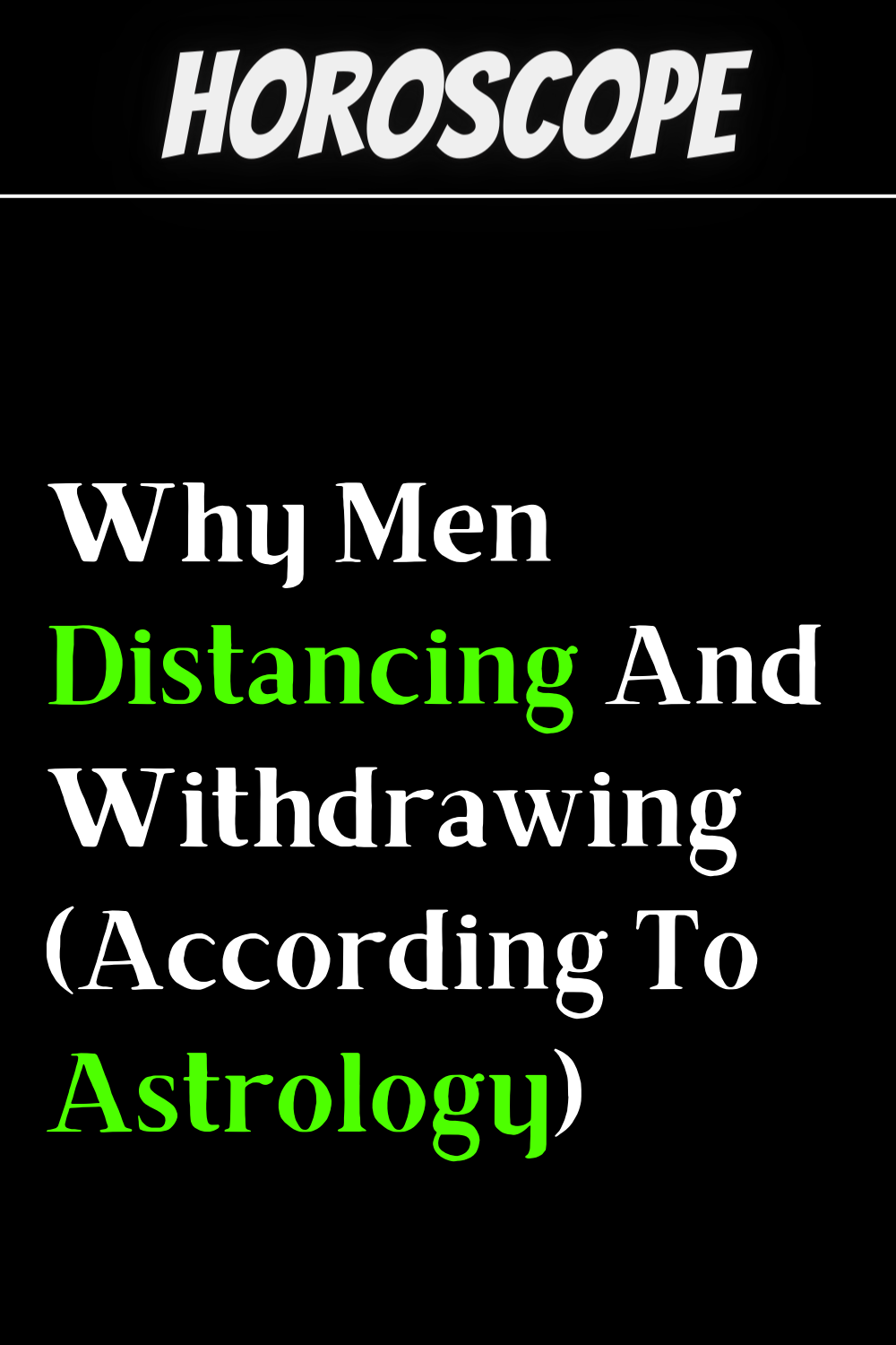 Why Men Distancing And Withdrawing (According To Astrology)