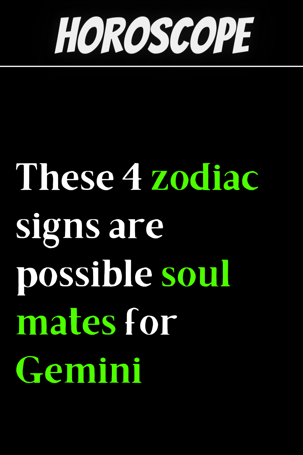 These 4 zodiac signs are possible soul mates for Gemini