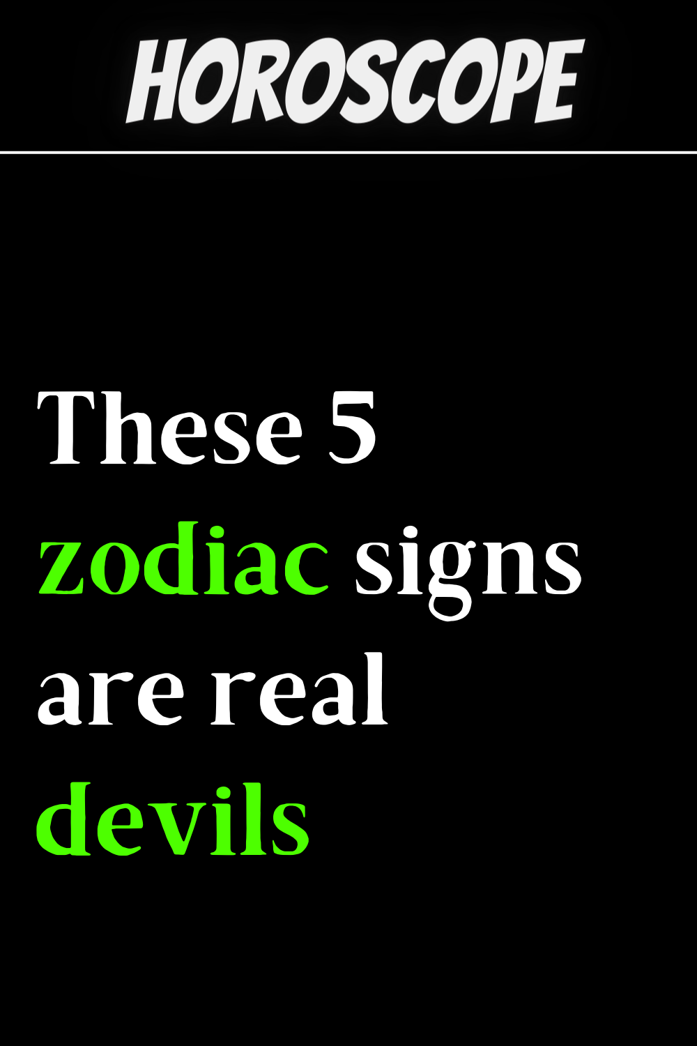 These 5 zodiac signs are real devils