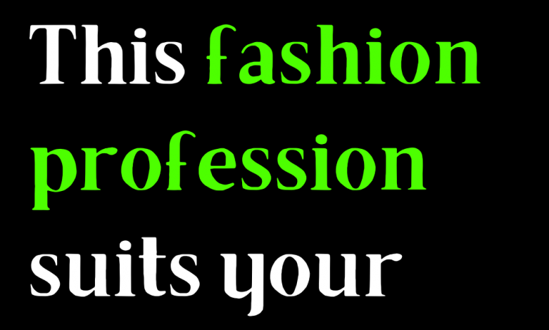 This fashion profession suits your zodiac sign