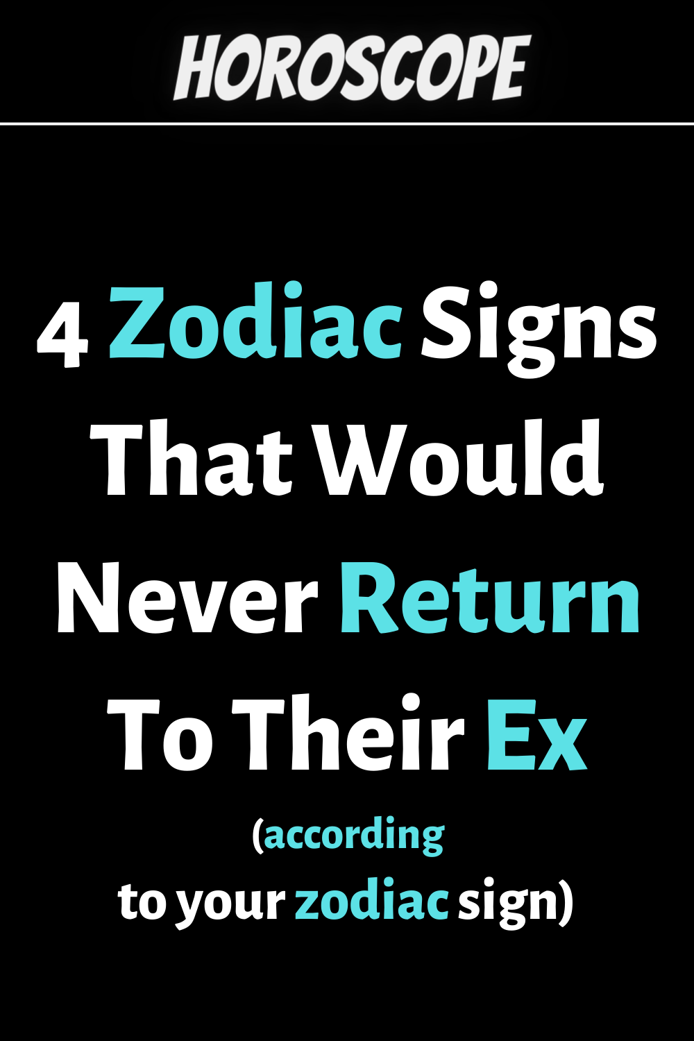 4 Zodiac Signs That Would Never Return To Their Ex