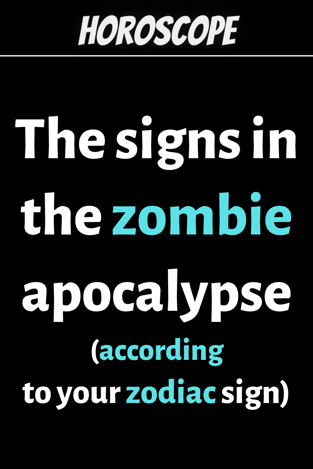 The zodiac signs in the zombie apocalypse zodiac Signs