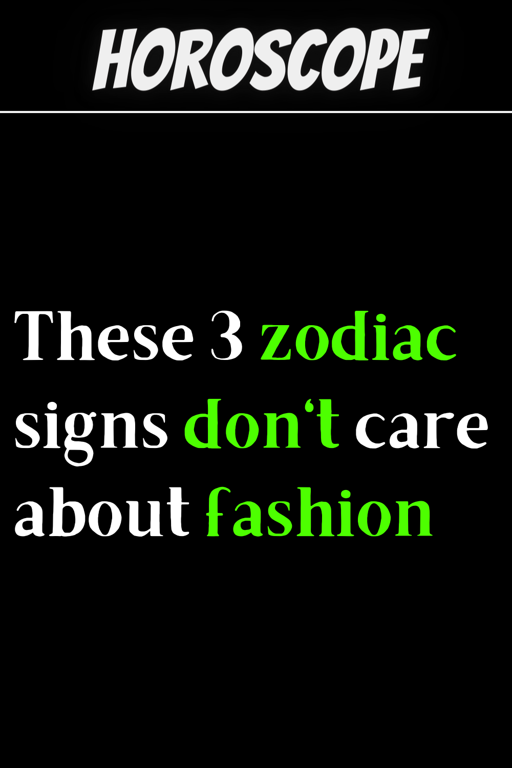 These 3 zodiac signs don't care about fashion