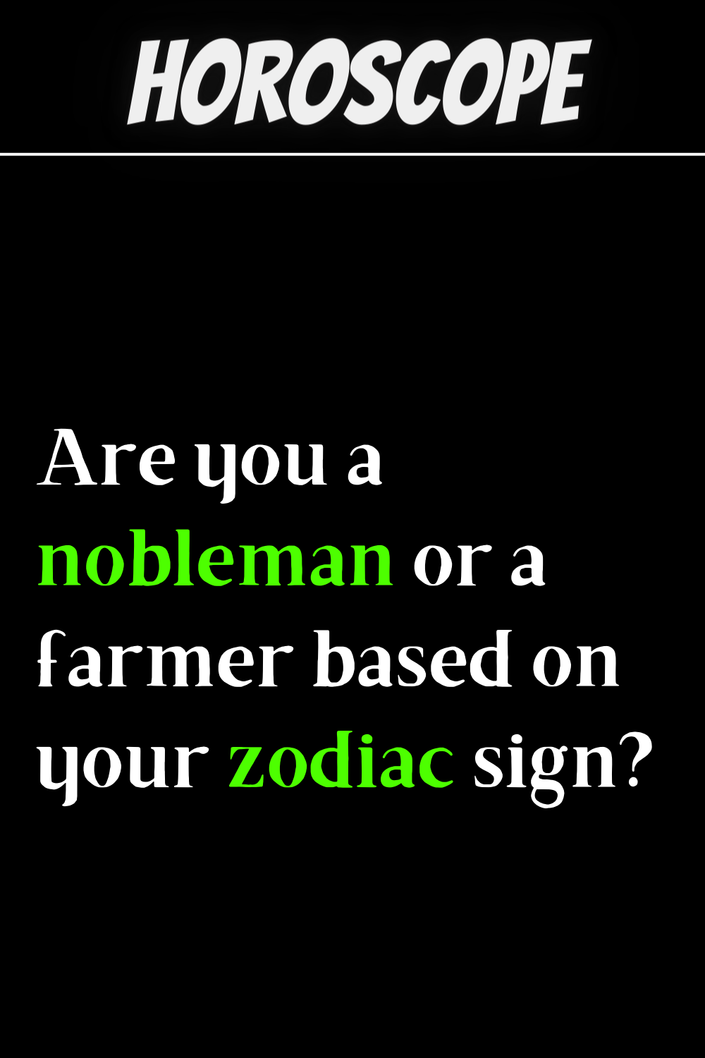 Are you a nobleman or a farmer based on your zodiac sign?