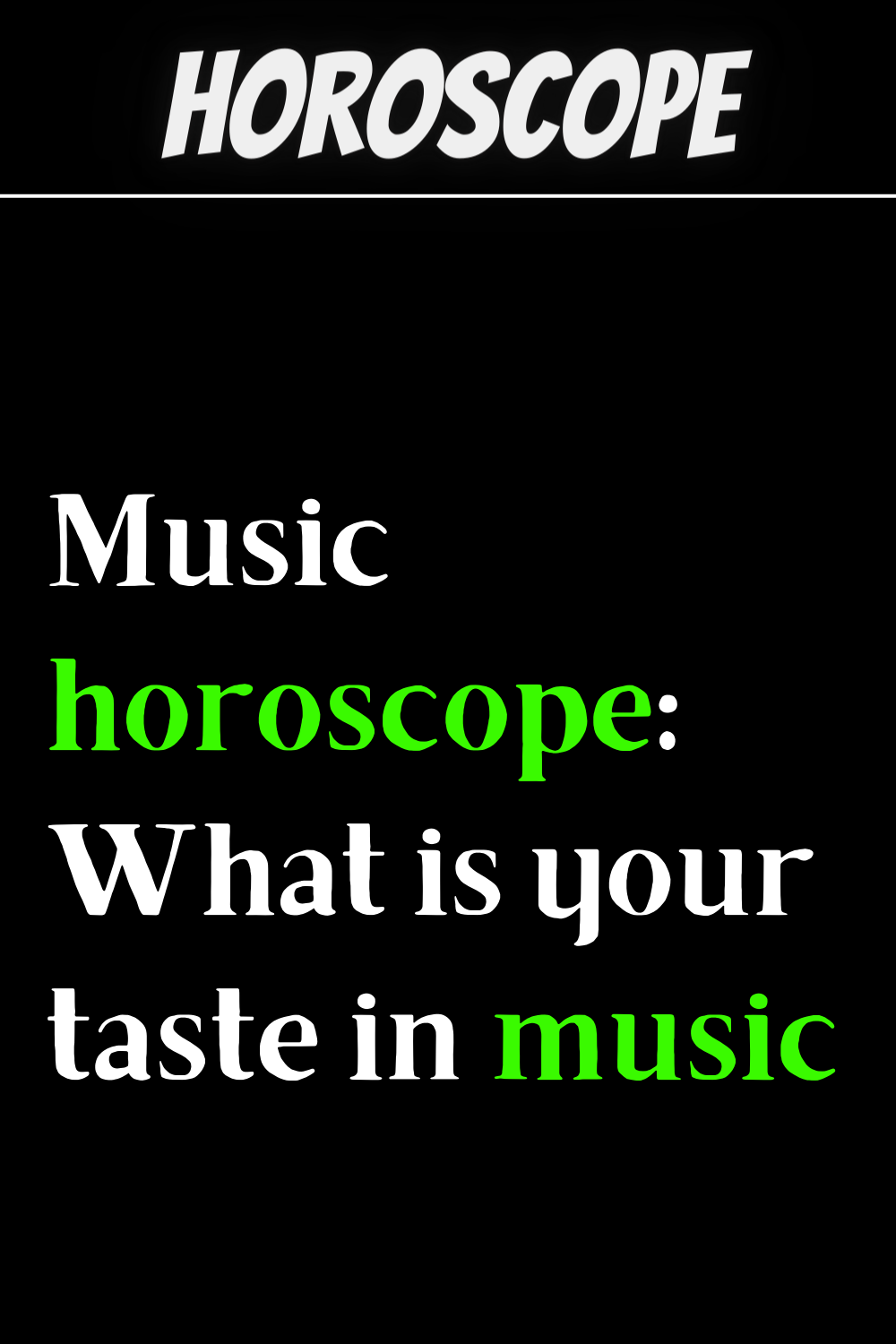 Music horoscope: What is your taste in music