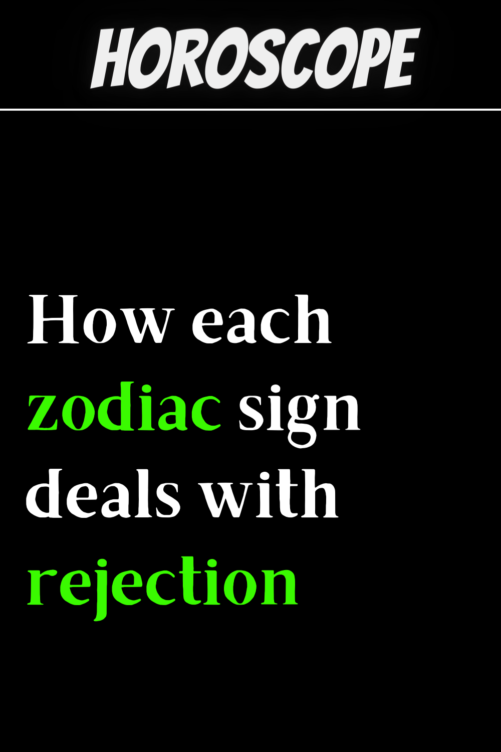 How each zodiac sign deals with rejection
