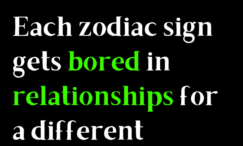 Each zodiac sign gets bored in relationships for a different reason, here's yours