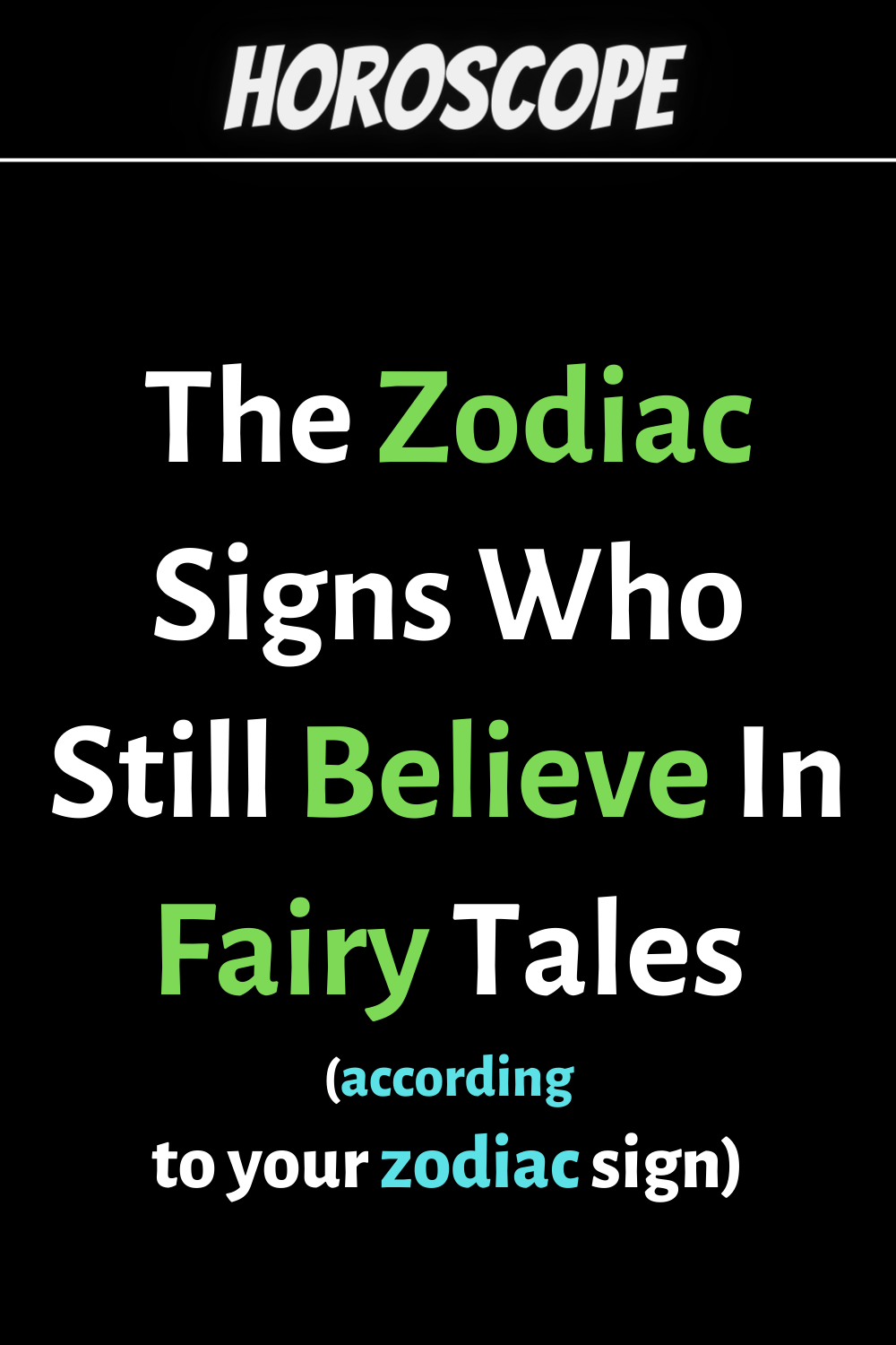 The Zodiac Signs Who Still Believe In Fairy Tales