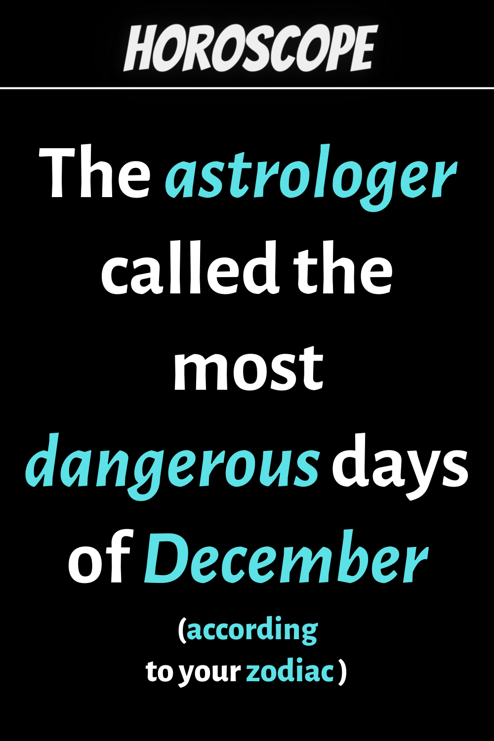The astrologer called the most dangerous days of December