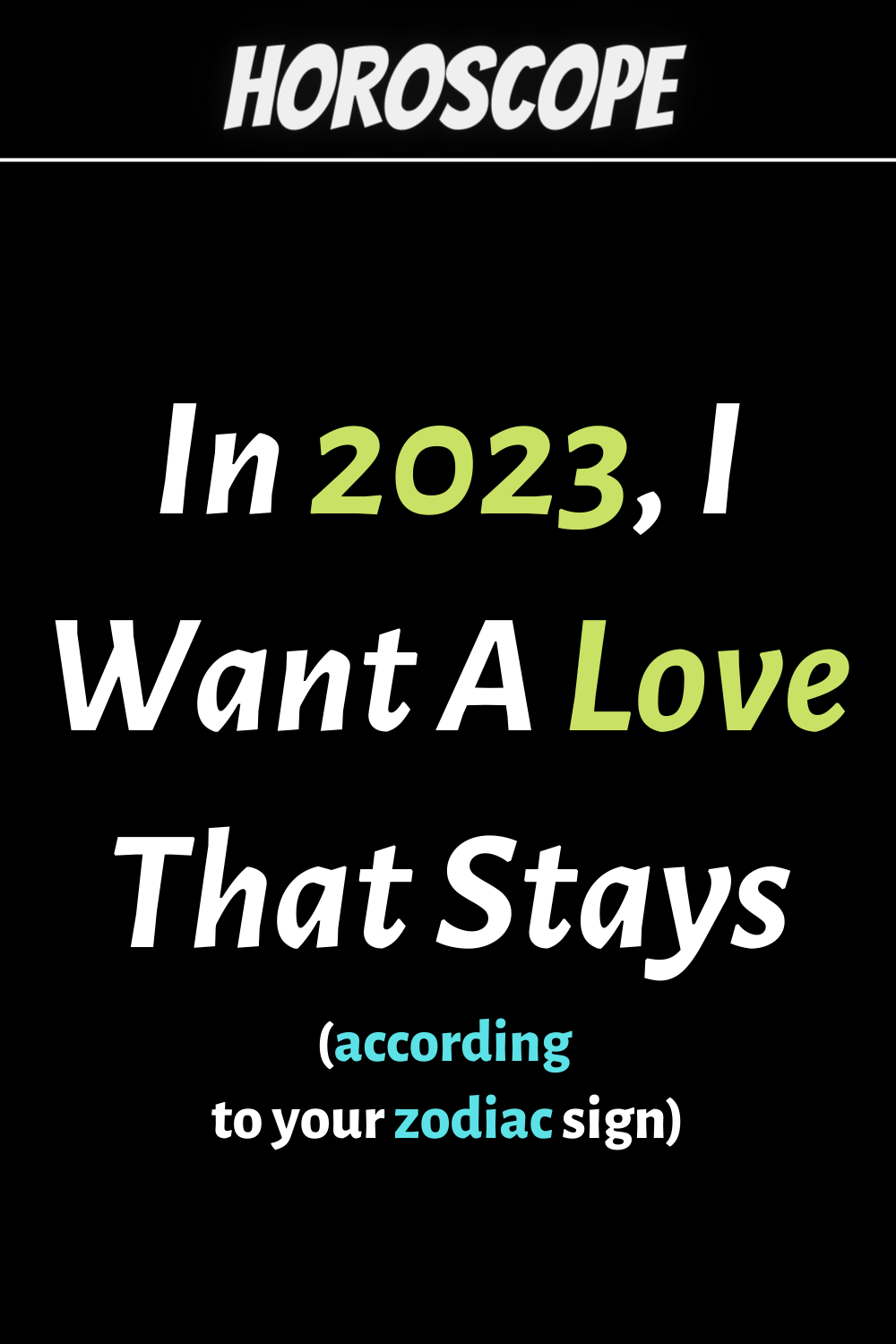 In 2023, I Want A Love That Stays | zodiac Signs