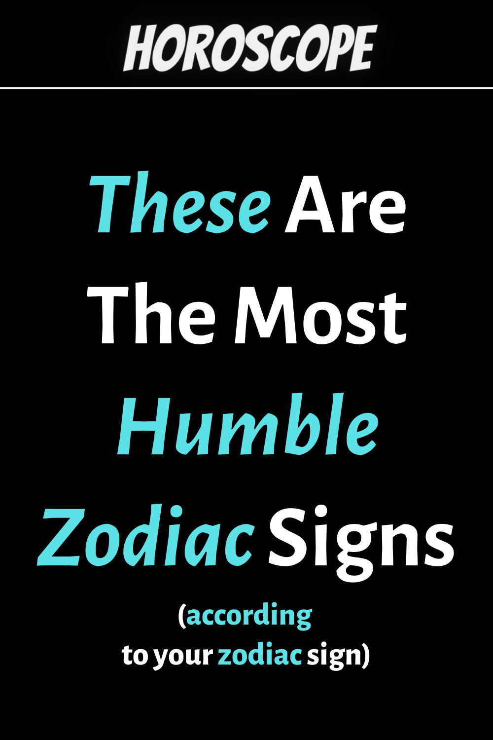 These Are The Most Humble Zodiac Signs