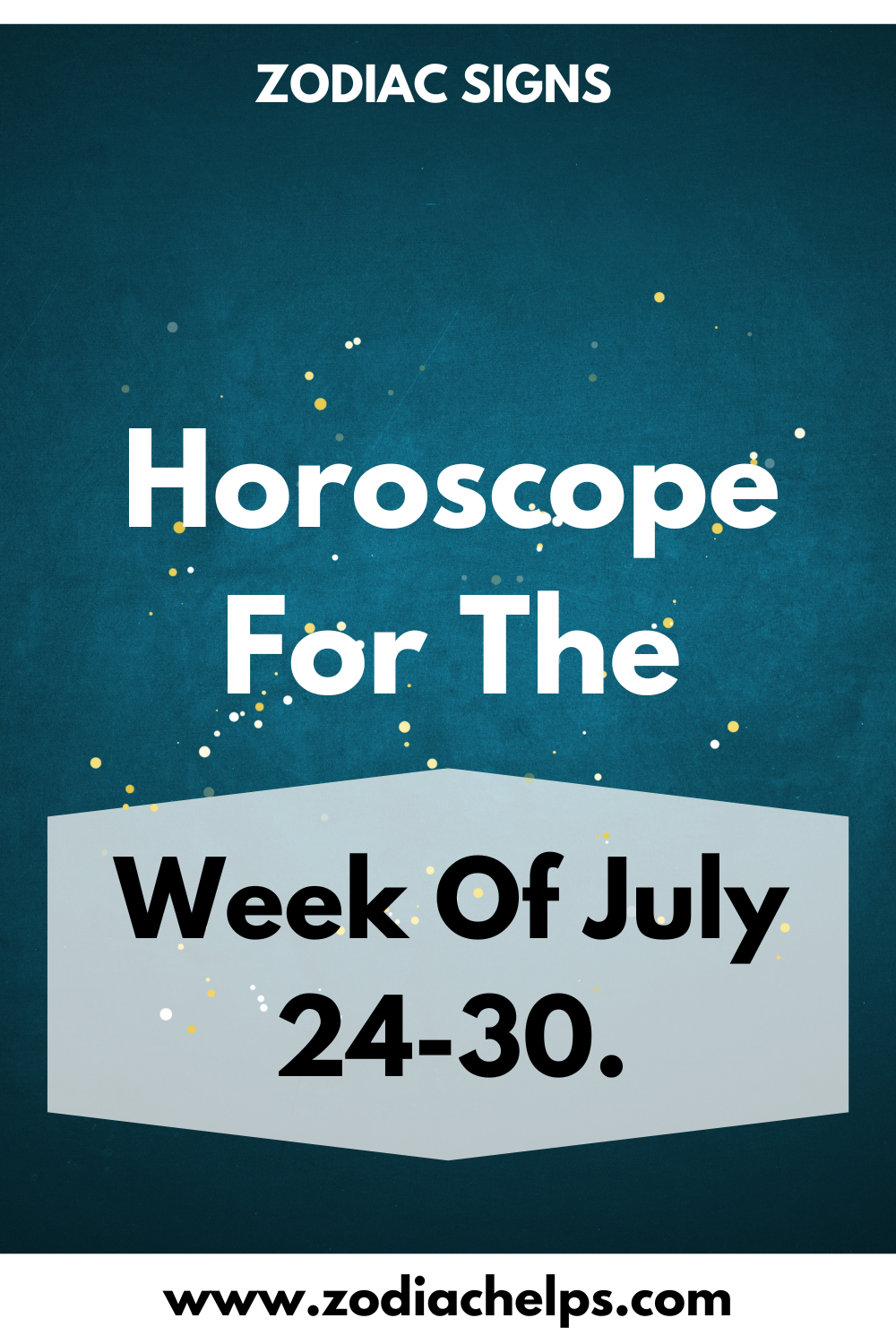 Horoscope For The Week Of July 24-30.