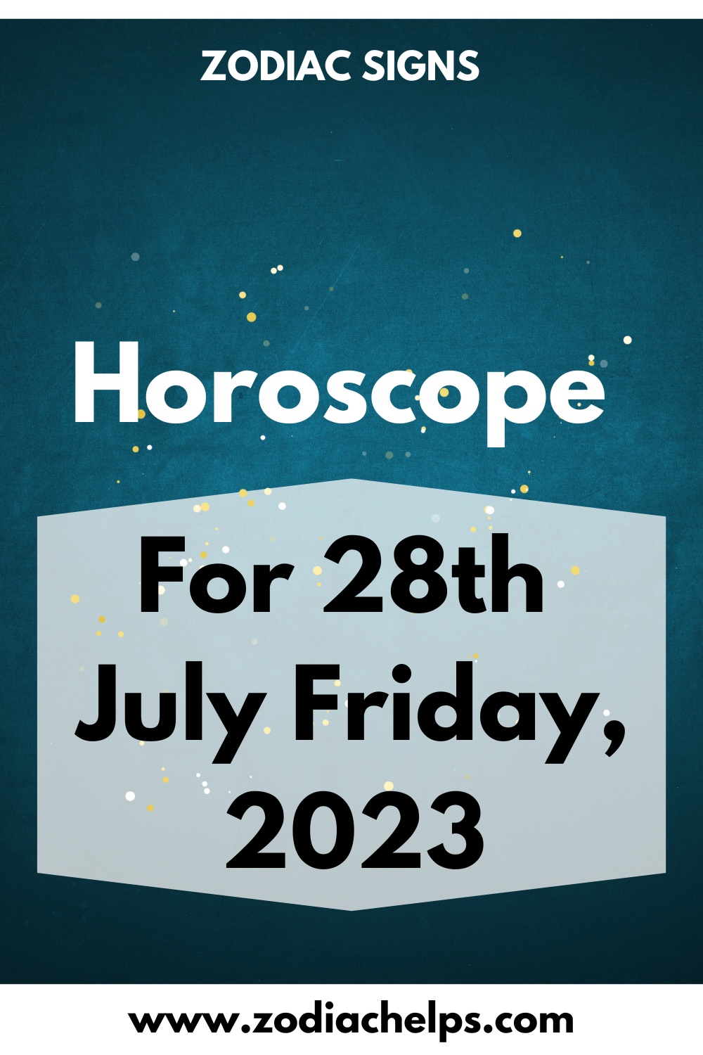 Horoscope for 28th July Friday, 2023