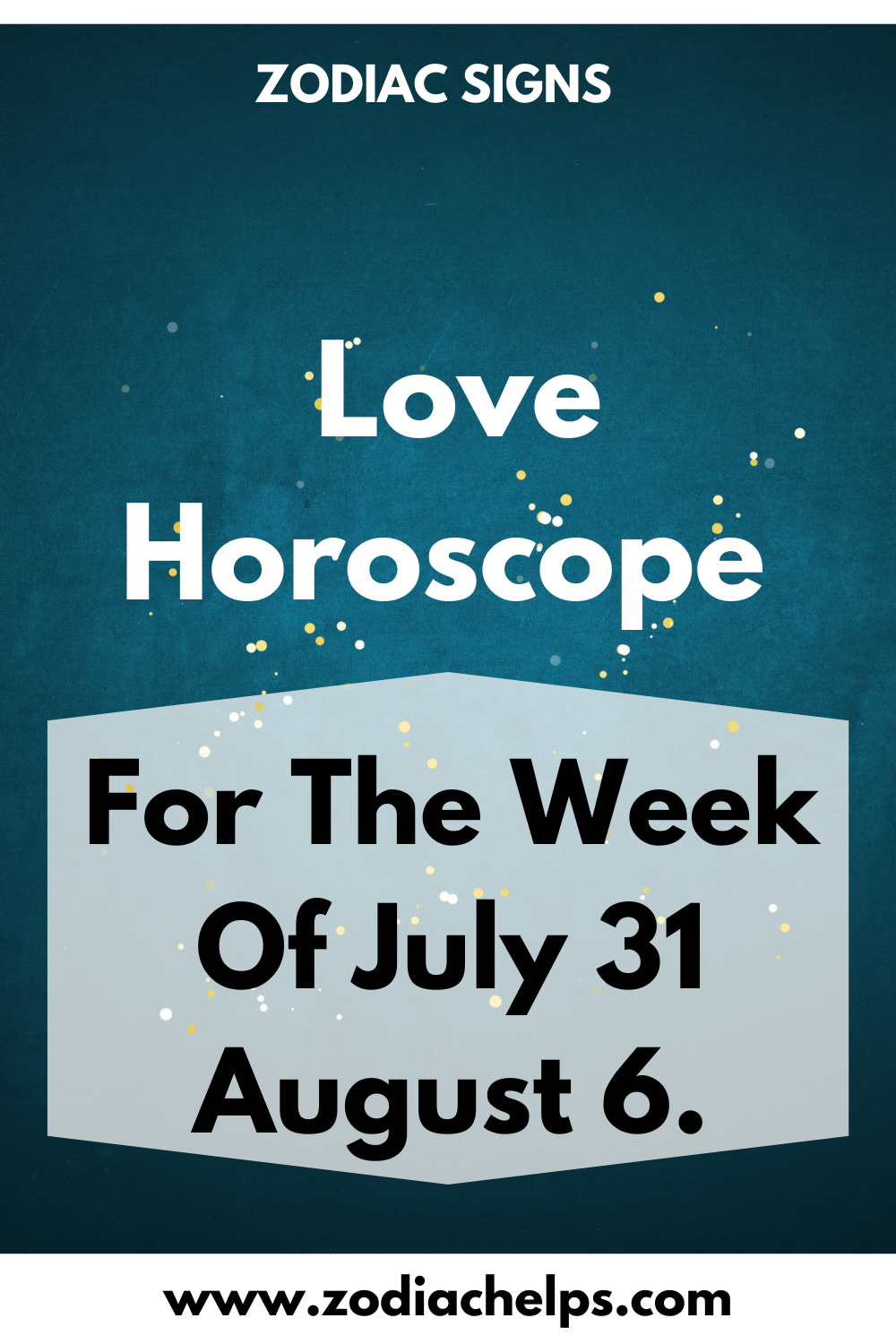 Love Horoscope For The Week Of July 31 August 6.