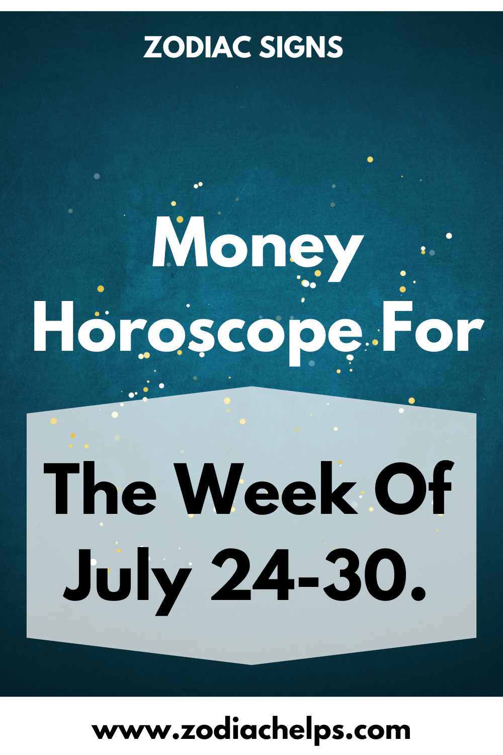 Money Horoscope For The Week Of July 24-30.
