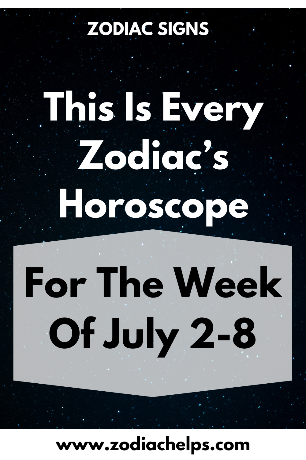 This Is Every Zodiac’s Horoscope For The Week Of July 2-8