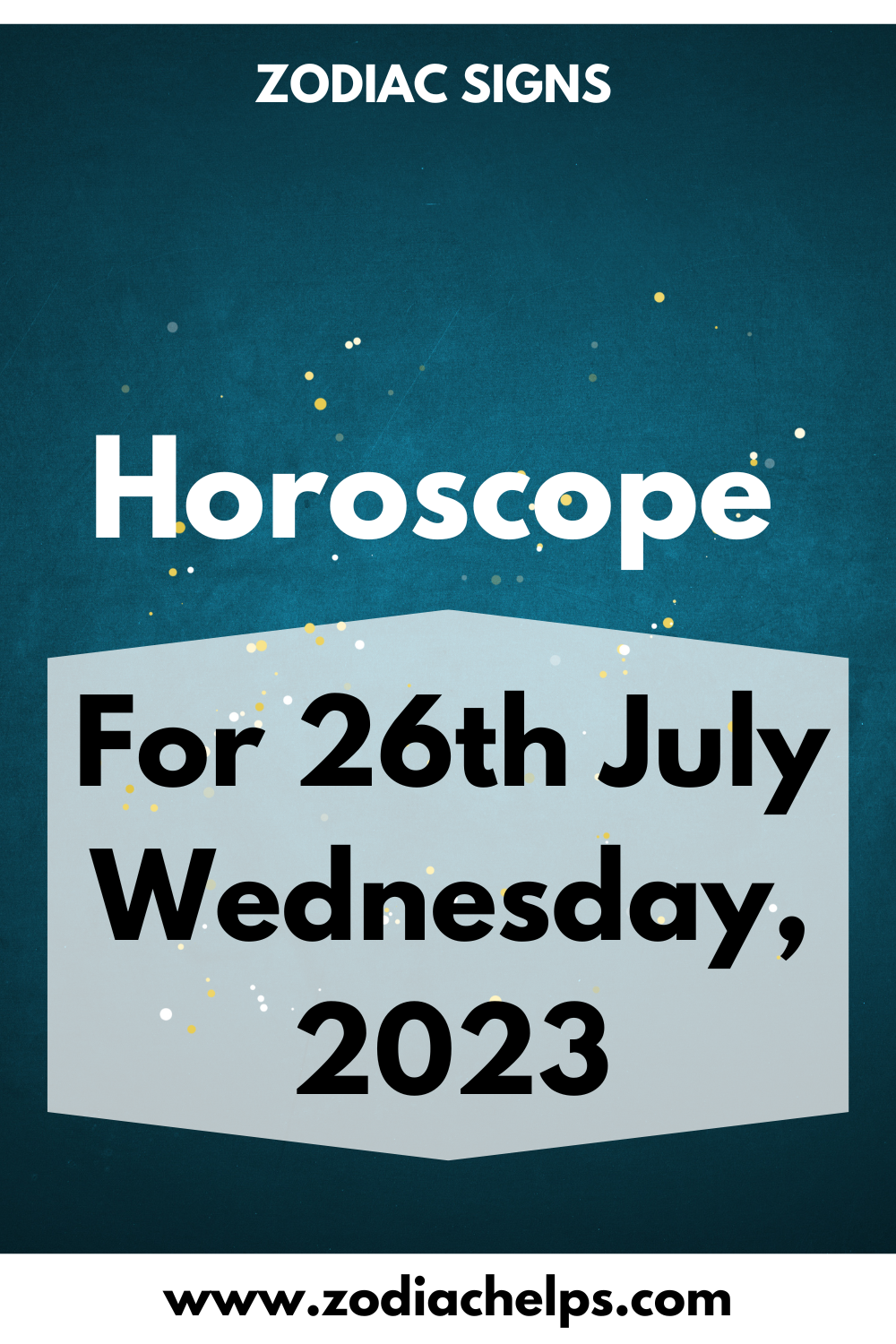 Horoscope for 26th July Wednesday, 2023