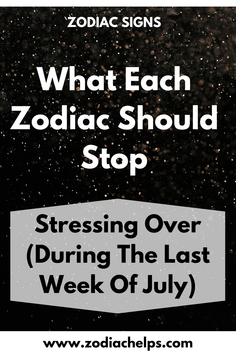 What Each Zodiac Should Stop Stressing Over (During The Last Week Of July)