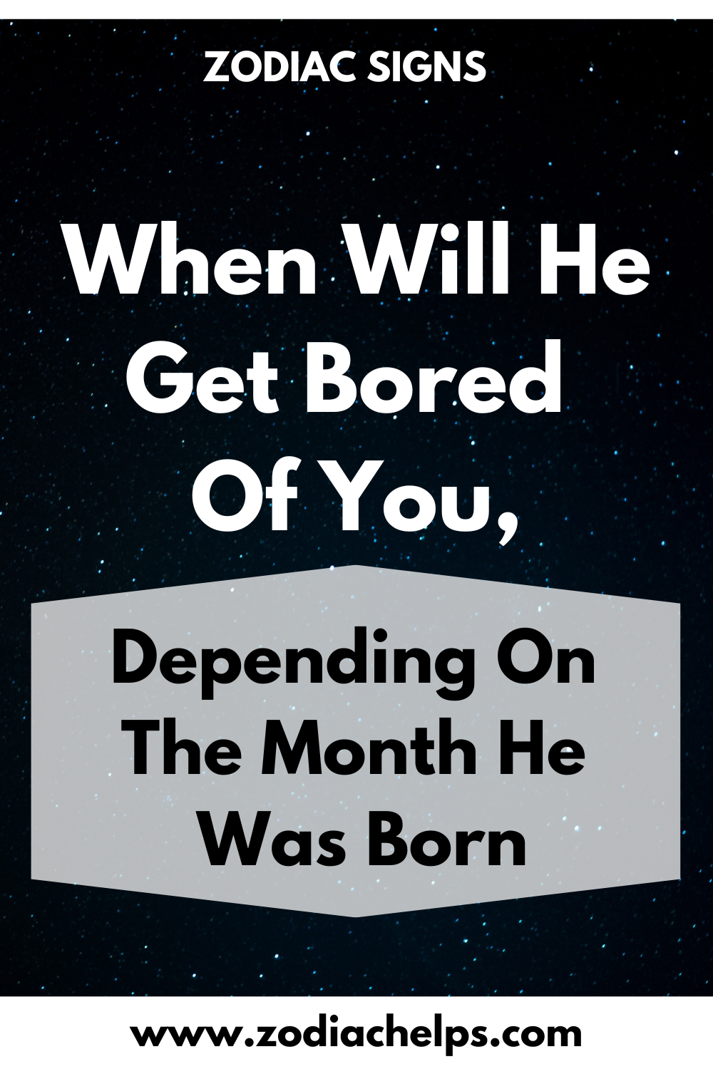 When Will He Get Bored Of You, Depending On The Month He Was Born