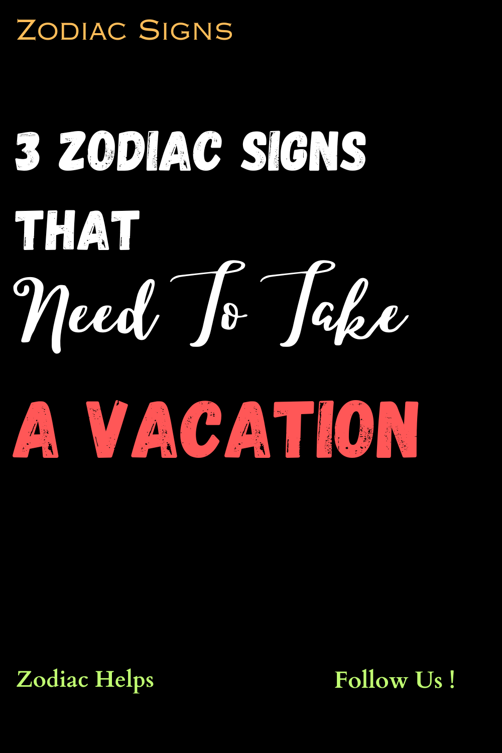 3 Zodiac Signs That Need To Take A Vacation