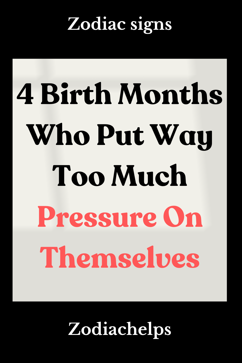 4 Birth Months Who Put Way Too Much Pressure On Themselves