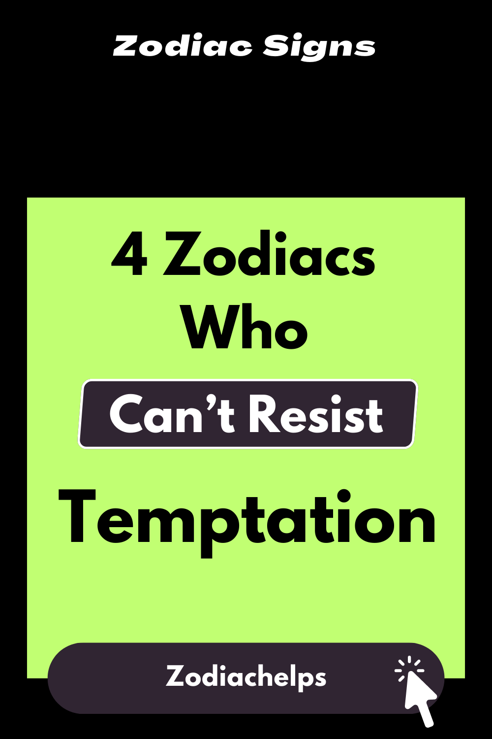 4 Zodiacs Who Can’t Resist Temptation